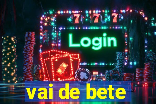 vai de bete